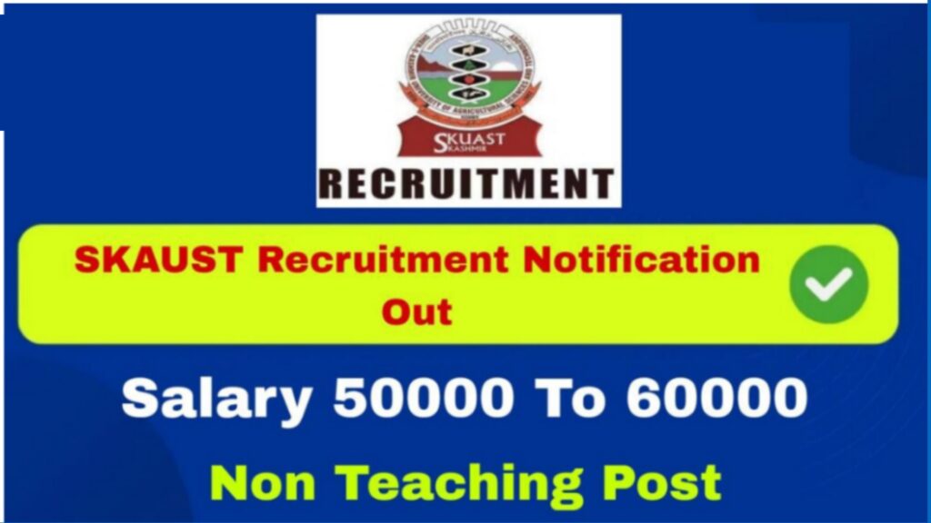 SKAUST Recruitment Notification Out Salary 50000 To 60000